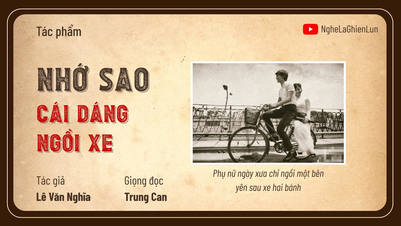 Nhớ Sao Cái Dáng Ngồi Xe – Lê Văn Nghĩa | Tản Văn về Sài Gòn Xưa