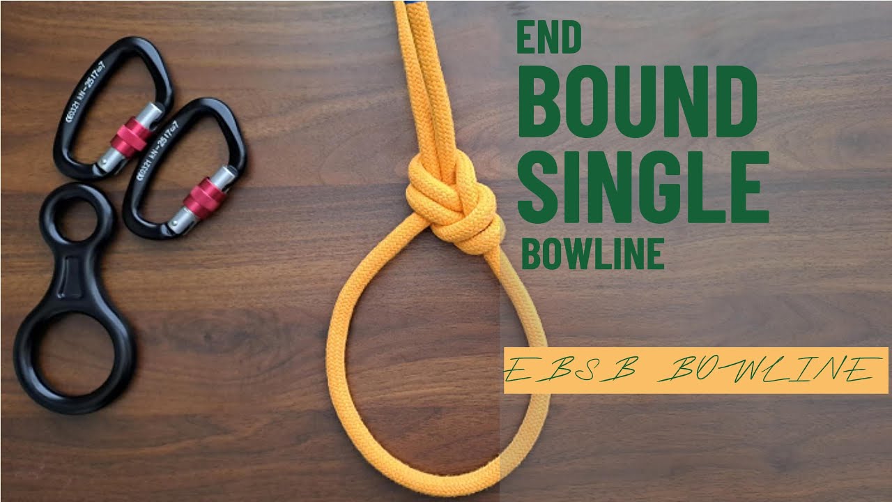 End Bound Single Bowline ( EBSB)