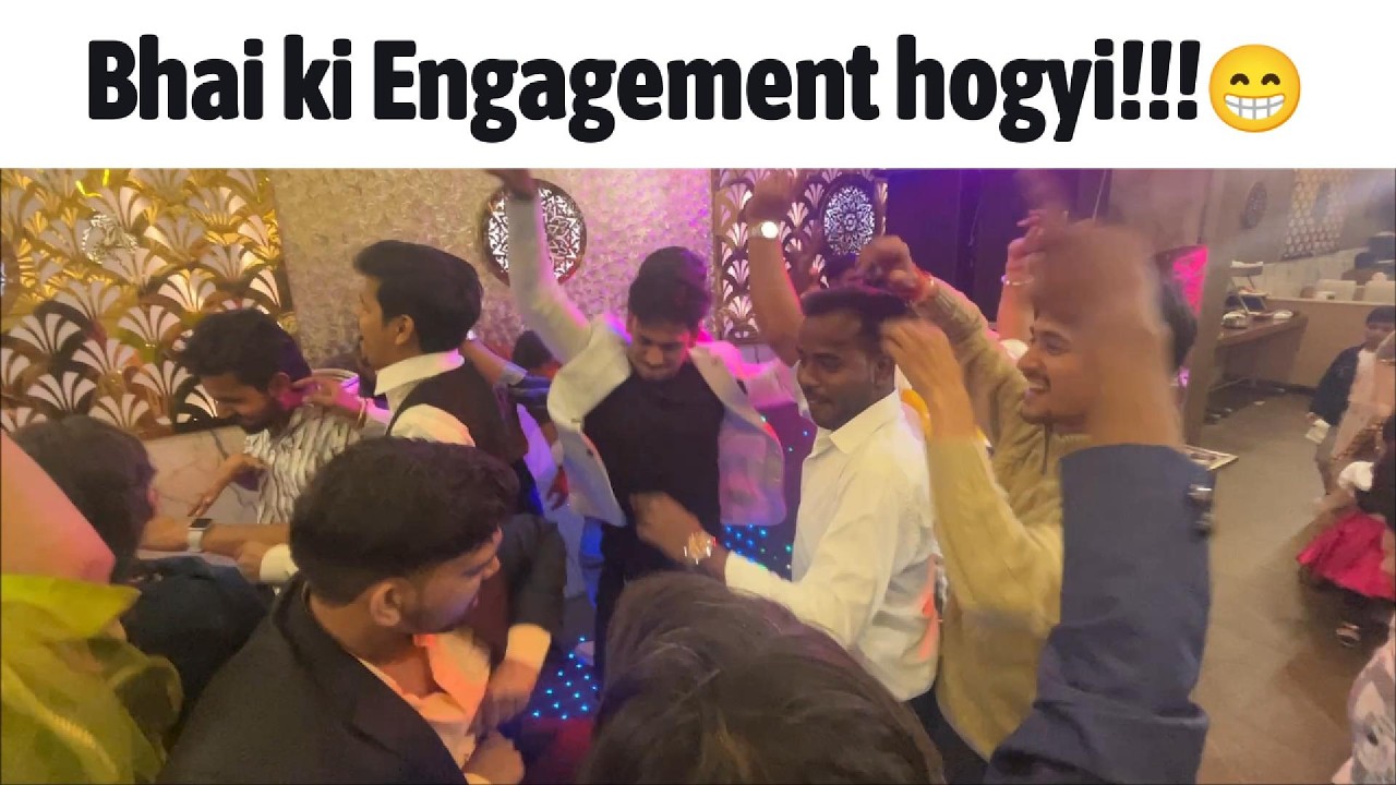Apna ek bhai ki toh engagement hogyi!!