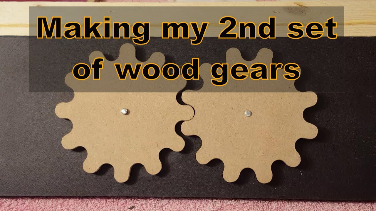 9. Making my 2nd set of wood gears