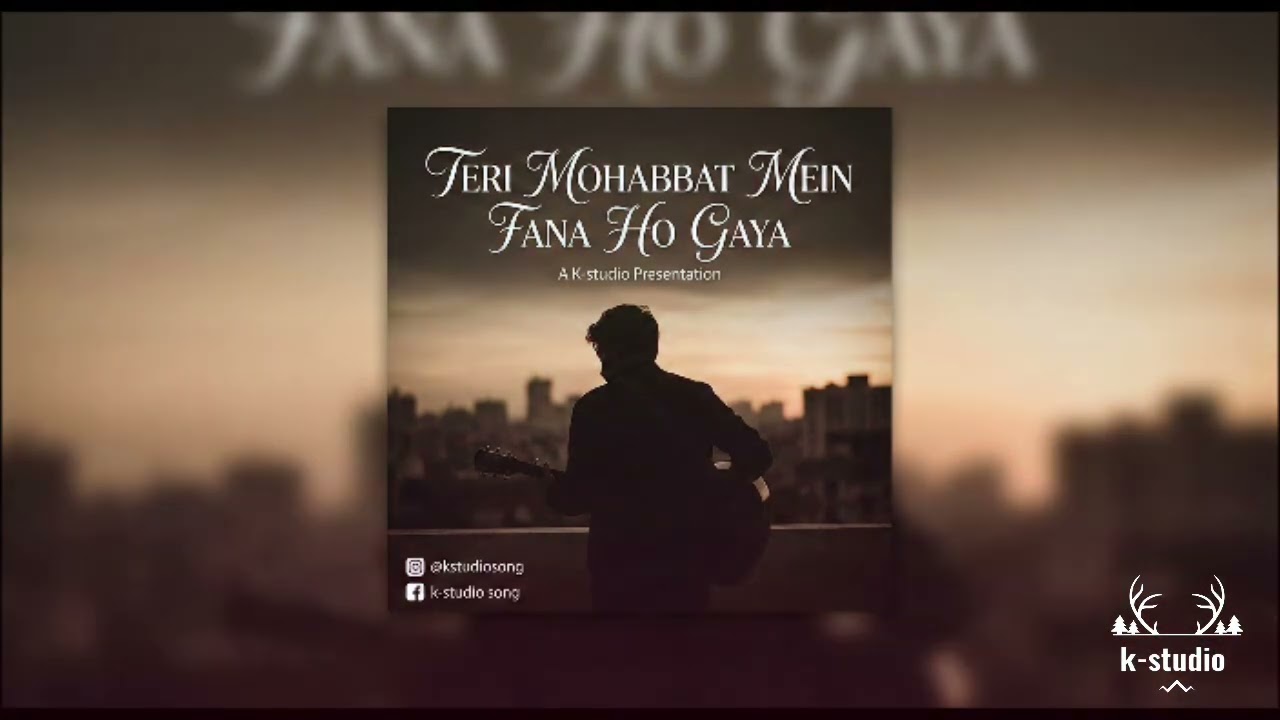 Teri Mohabbat Mein Fana Ho Gaya 🌹❤️(Love Vibe) [  Love song ] Recorded by K-studio #lovesong #love 