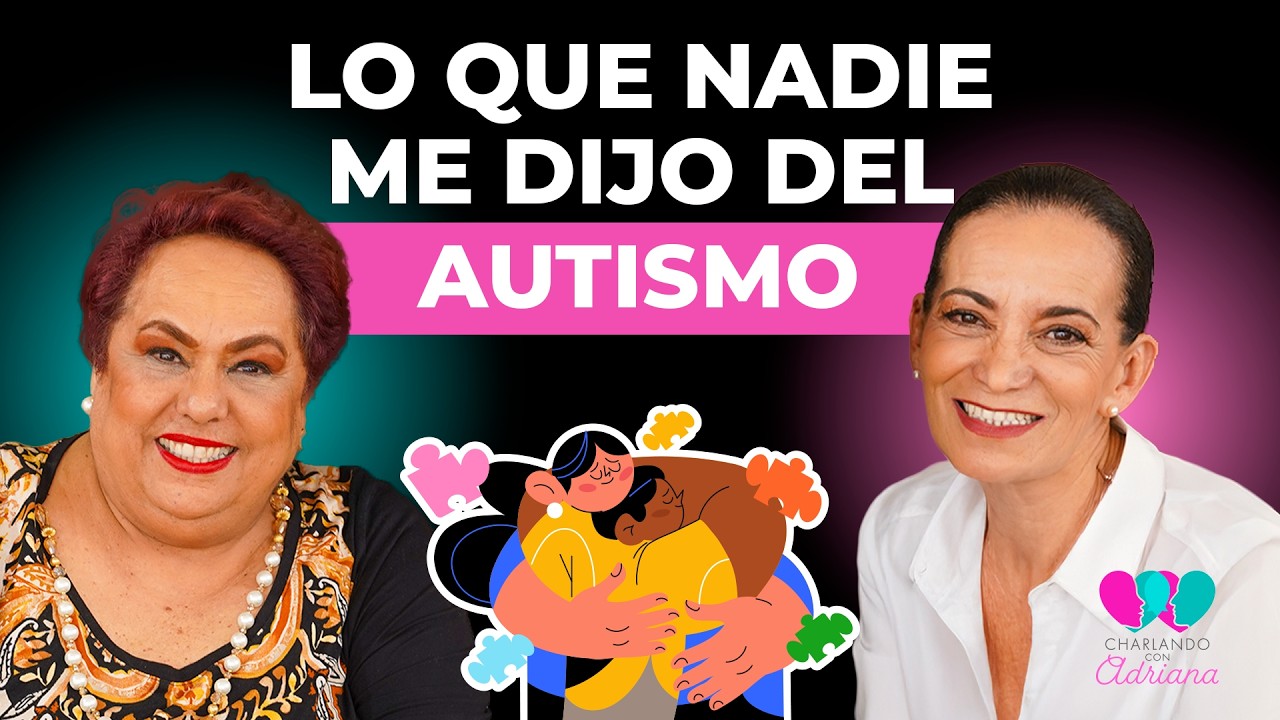 Lo que nadie me dijo del autismo | Blanca Arriaga - Charlando con Adriana Ep16