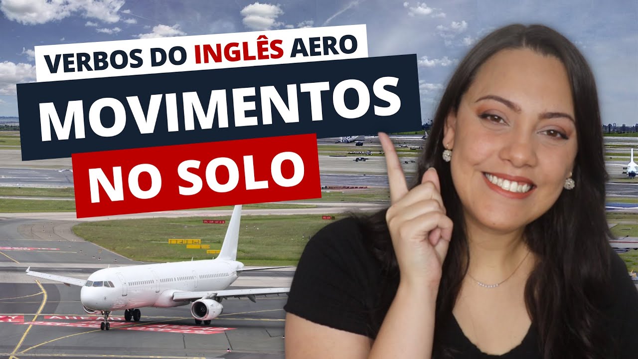 Movimentos da aeronave no solo: Verbos do Inglês Aeronáutico