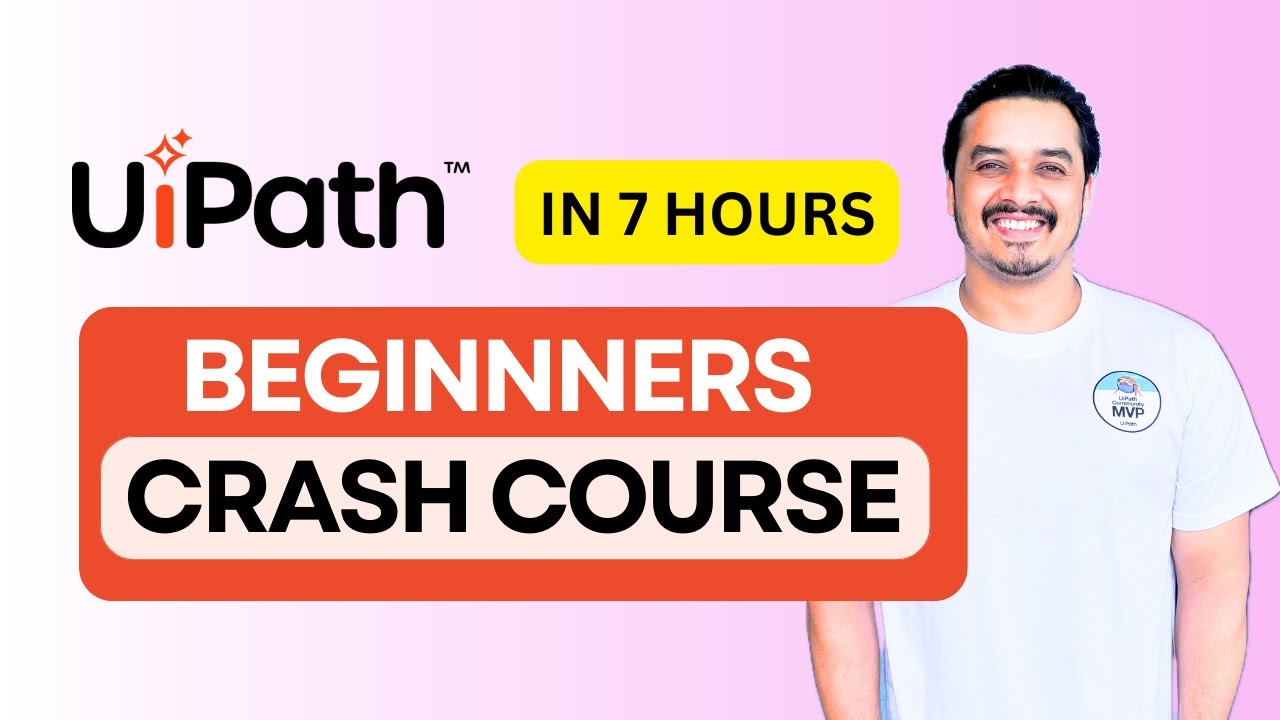 RPA UiPath Crash Course | Complete 7-Hour Beginner to Intermediate Training (2025)