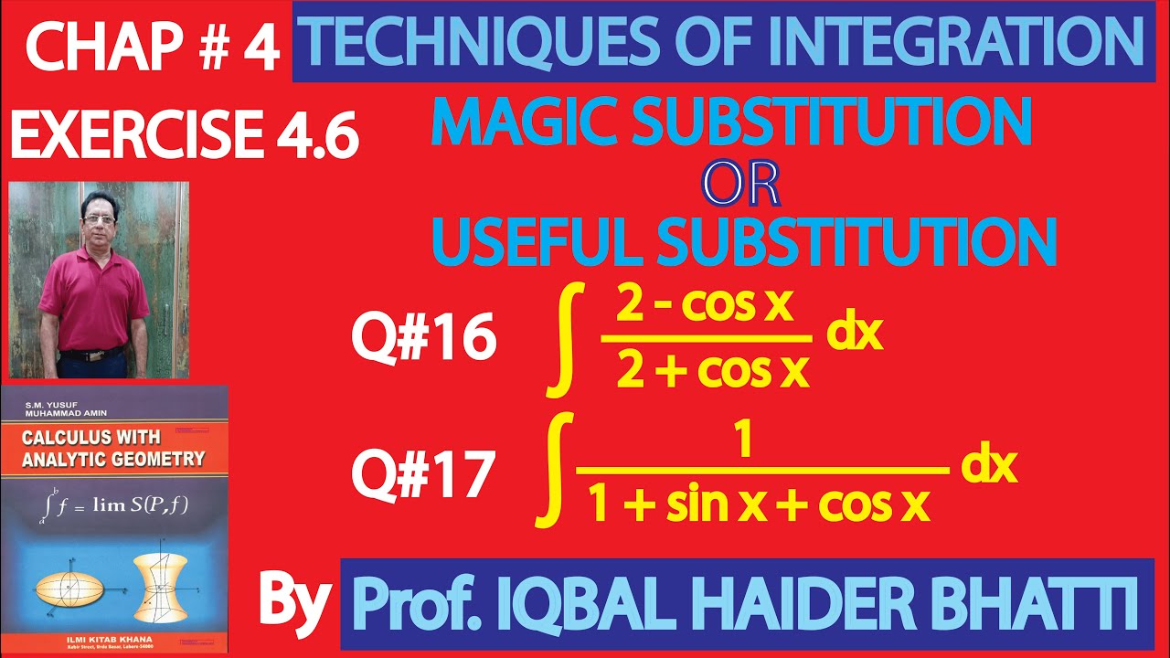 Ch# 4 |USEFUL or MAGIC SUBSTITUTION and EX 4.6 Q16,17|Calculus & Analytic Geometry by SM Yusuf Lec42
