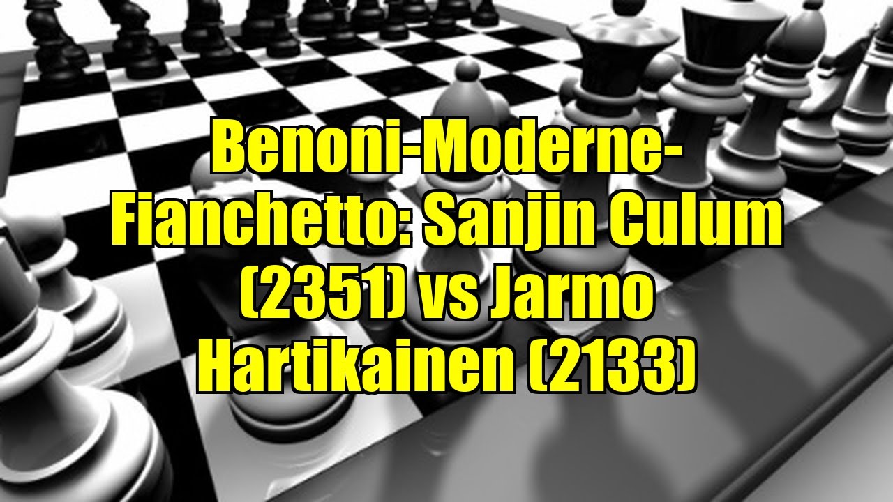 Benoni-Moderne-Fianchetto: Sanjin Culum (2351) vs Jarmo Hartikainen (2133)