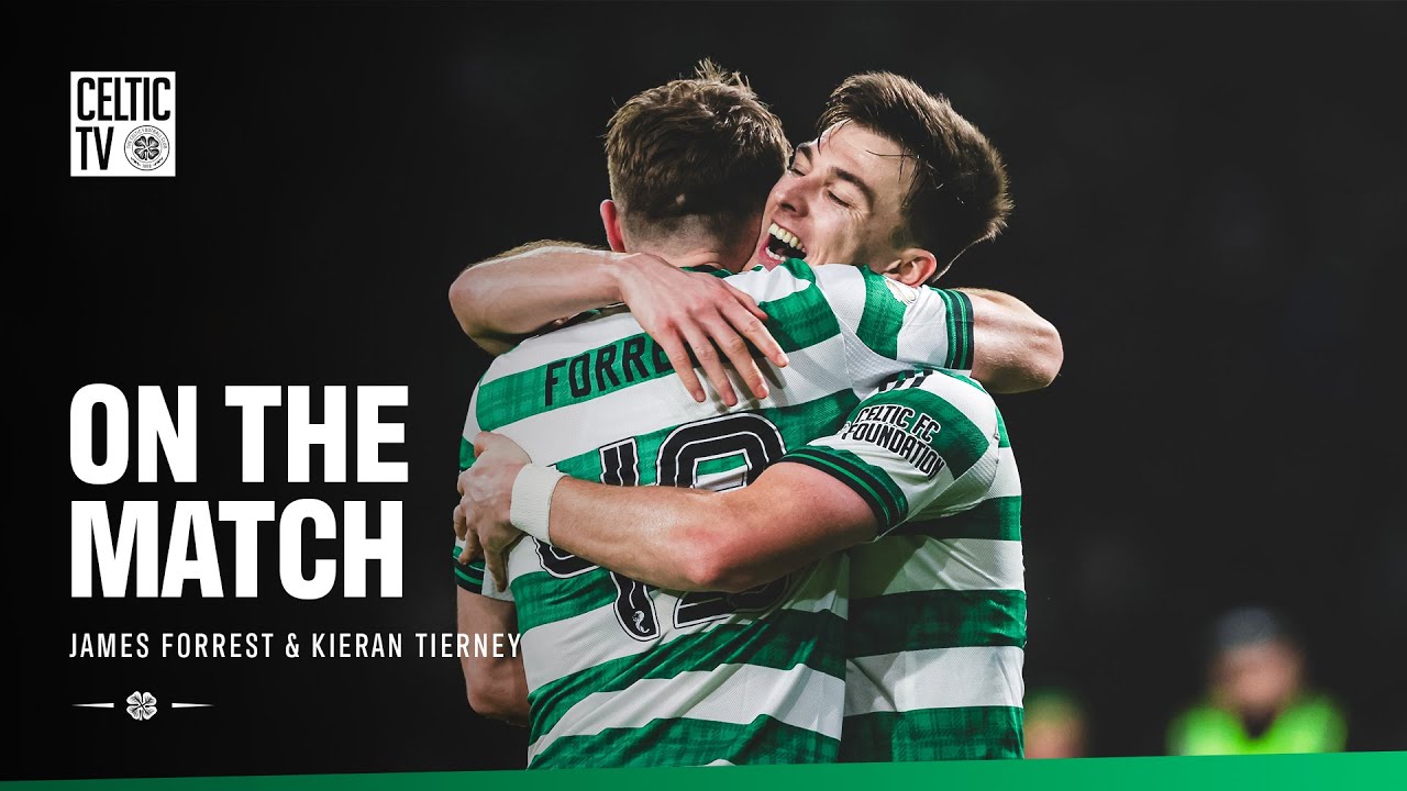 On the Match with James Forrest & Kieran Tierney | Celtic 3-1 Aberdeen (21/12/25)