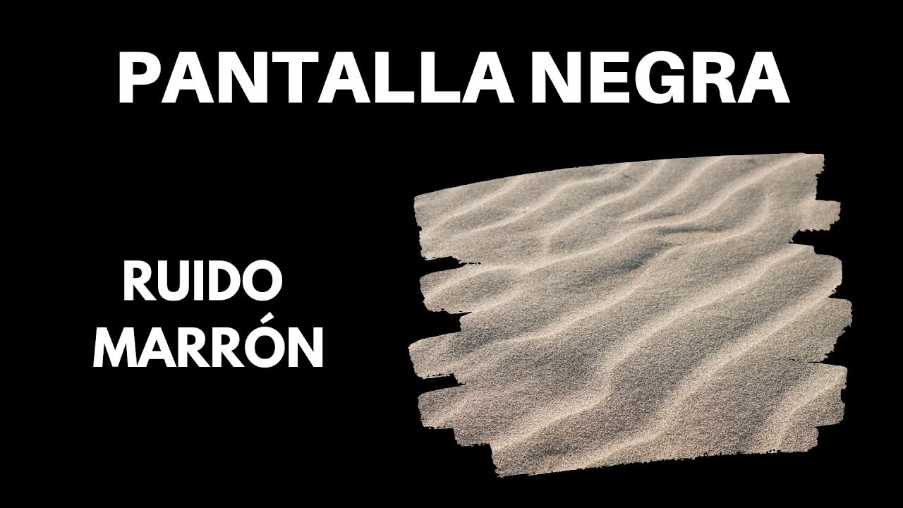 RUIDO MARRON 🟤 PANTALLA NEGRA ⚫ | 100 % Natural