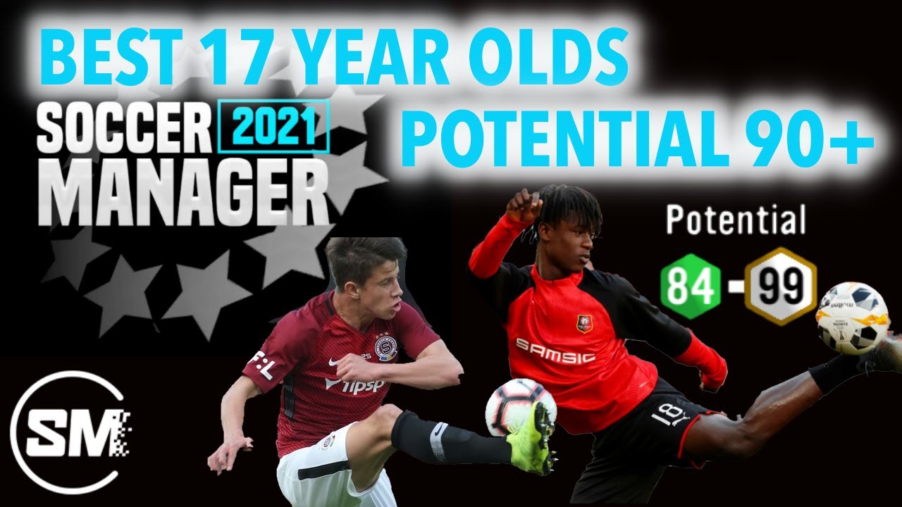 SM2021 ALL BEST 17 YEAR OLDS WITH POTENTIAL OF 90+ | BEST CHEAP YOUNG PLAYERS | SOCCER MANAGER 2021.