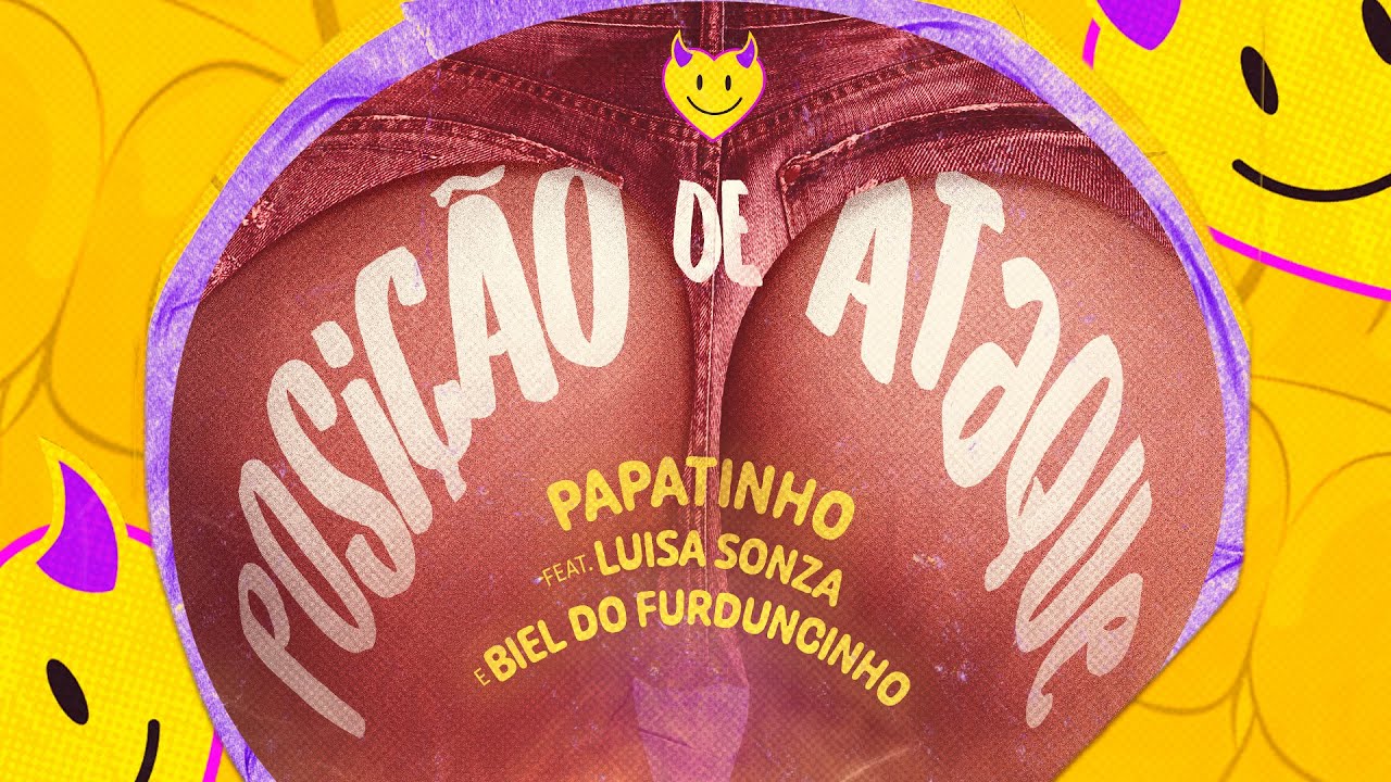 Papatinho, Biel do Furduncinho, Lu&iacute;sa Sonza - Posi&ccedil;&atilde;o de Ataque (Clipe Oficial)