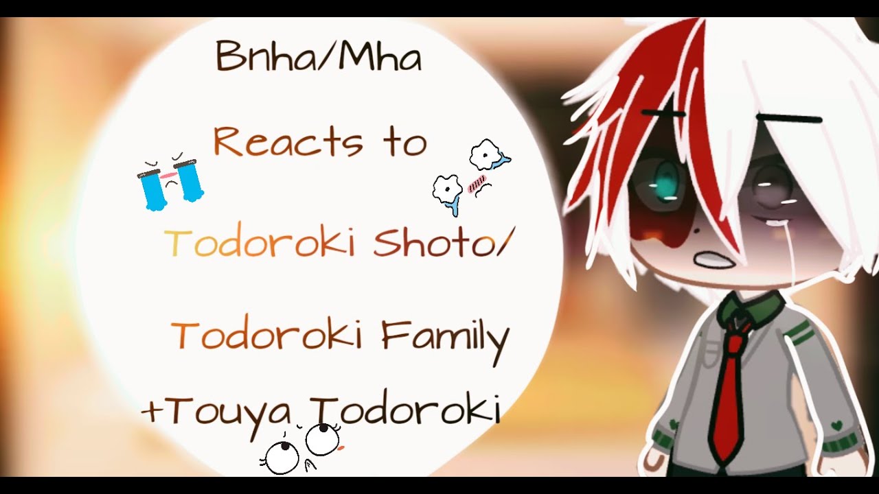 Bnha/Mha Reacts To Todoroki Family/Shoto Todoroki + Touya Todoroki - Dabi|| Gacha Club || Anime||1/?