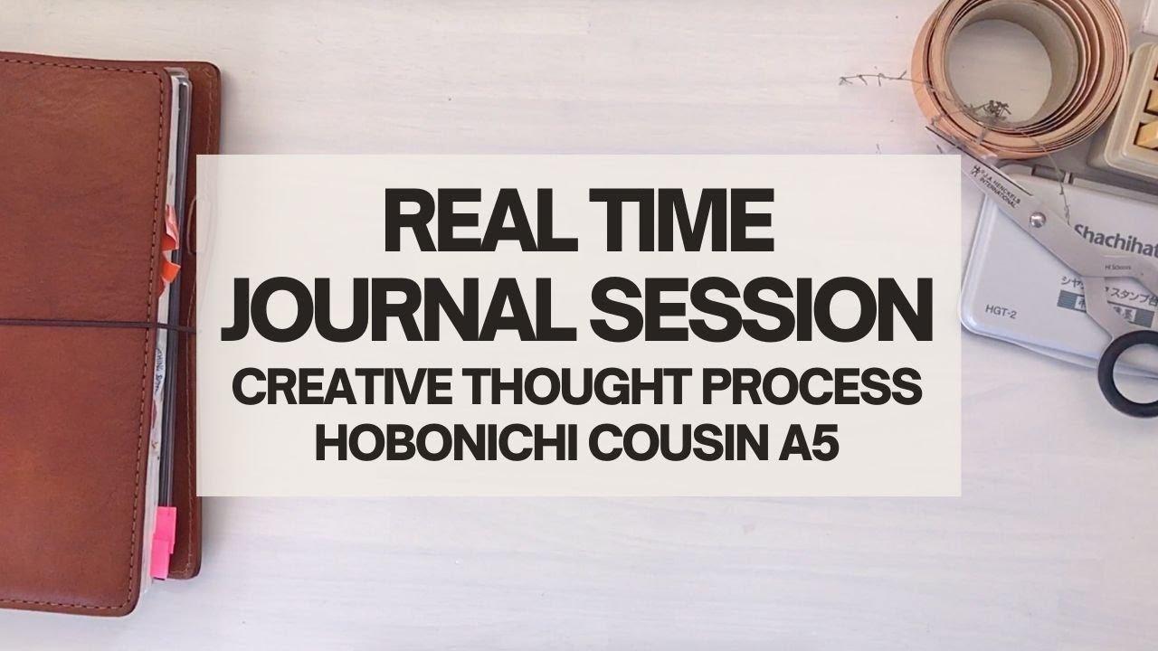 Real Time Journal With Me - Creative Thought Process: Hobonichi Cousin A5 Avec