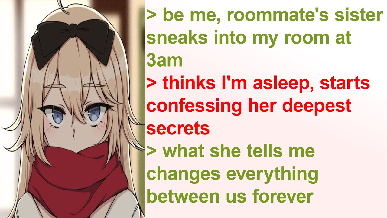 Roommate's Sister Confessed When I Was Half Asleep | 4Chan Greentext Stories