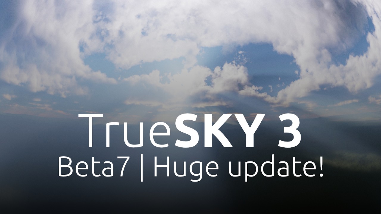 TrueSKY 3 | Beta 7 update