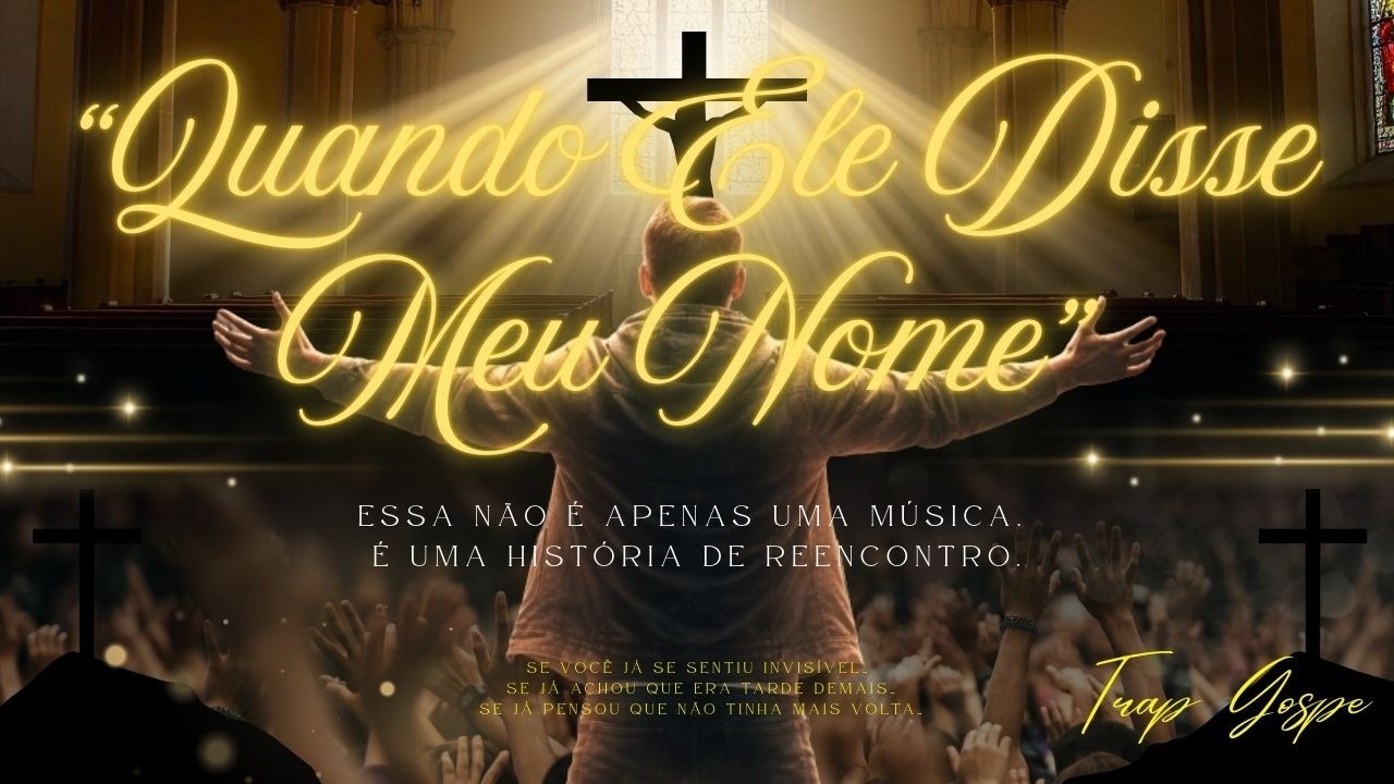 “Quando Ele Disse Meu Nome”