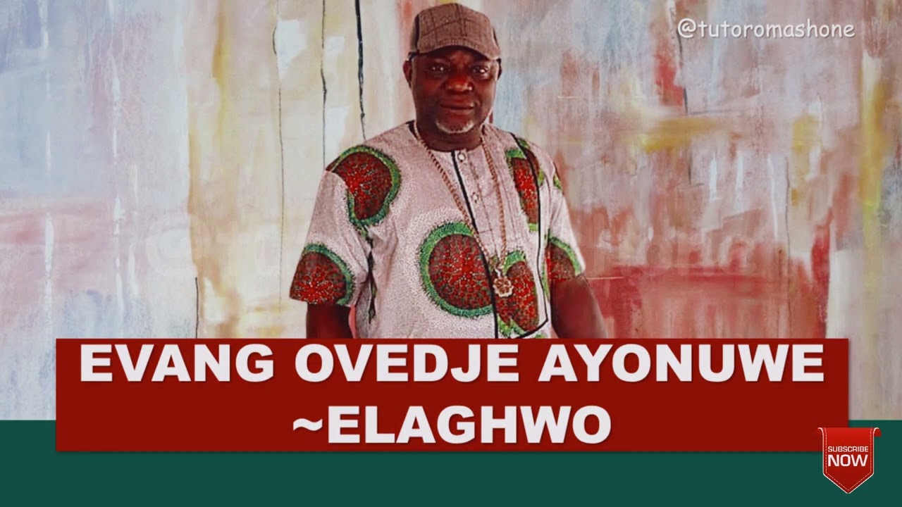 Elaghwo By Evang Ovedje Ayonuwe