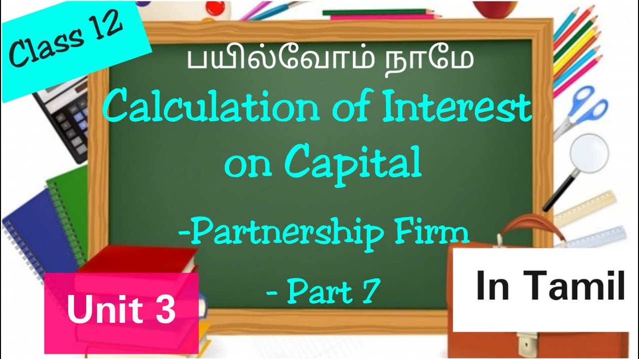 Partnership Firm - Part 7 || Interest on Capital- Sums || in TAMIL || Class 12