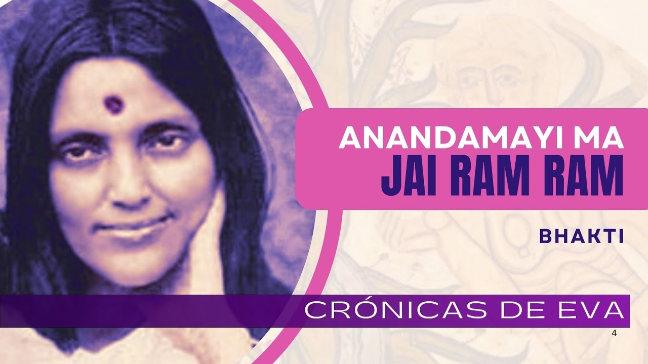 ANANDAMAYI MA: Jai Ram Ram