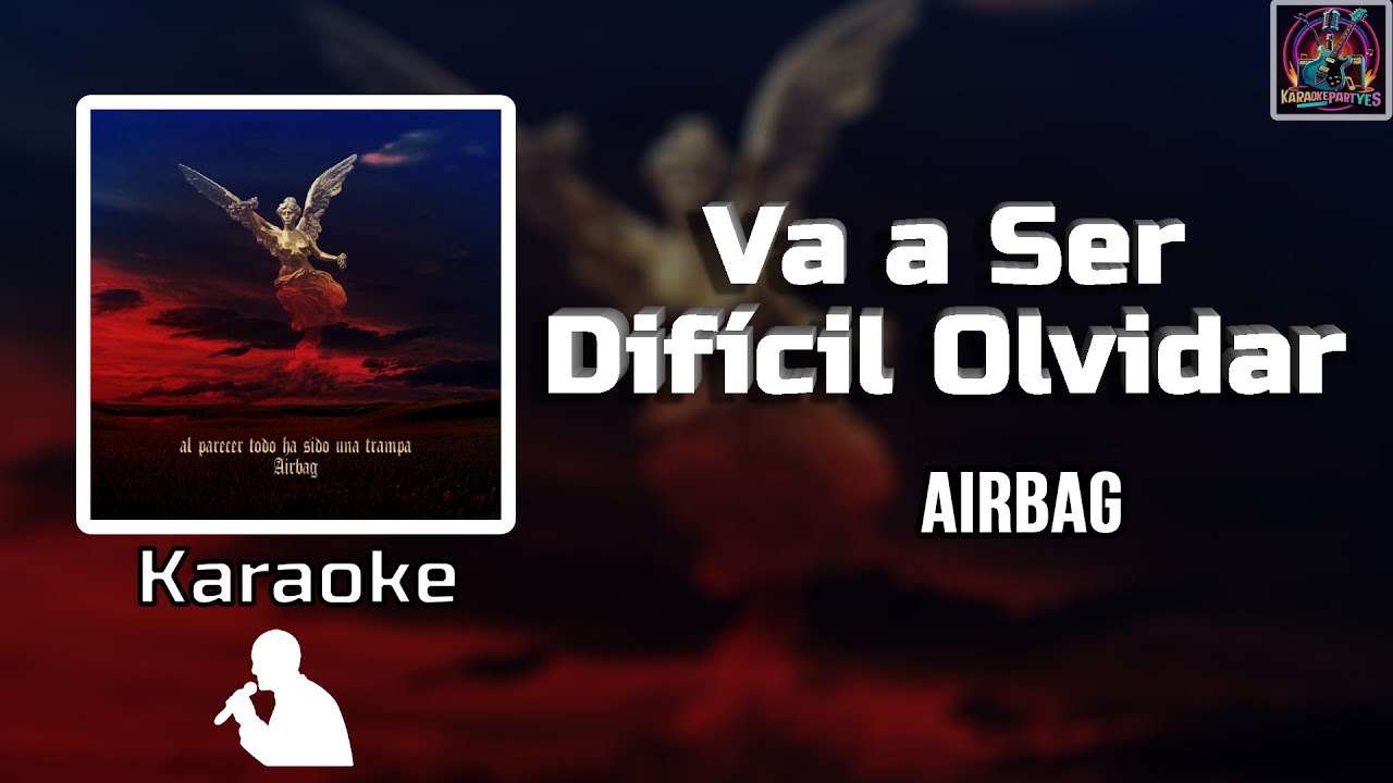 Va a Ser Difícil Olvidar - Airbag - Karaoke