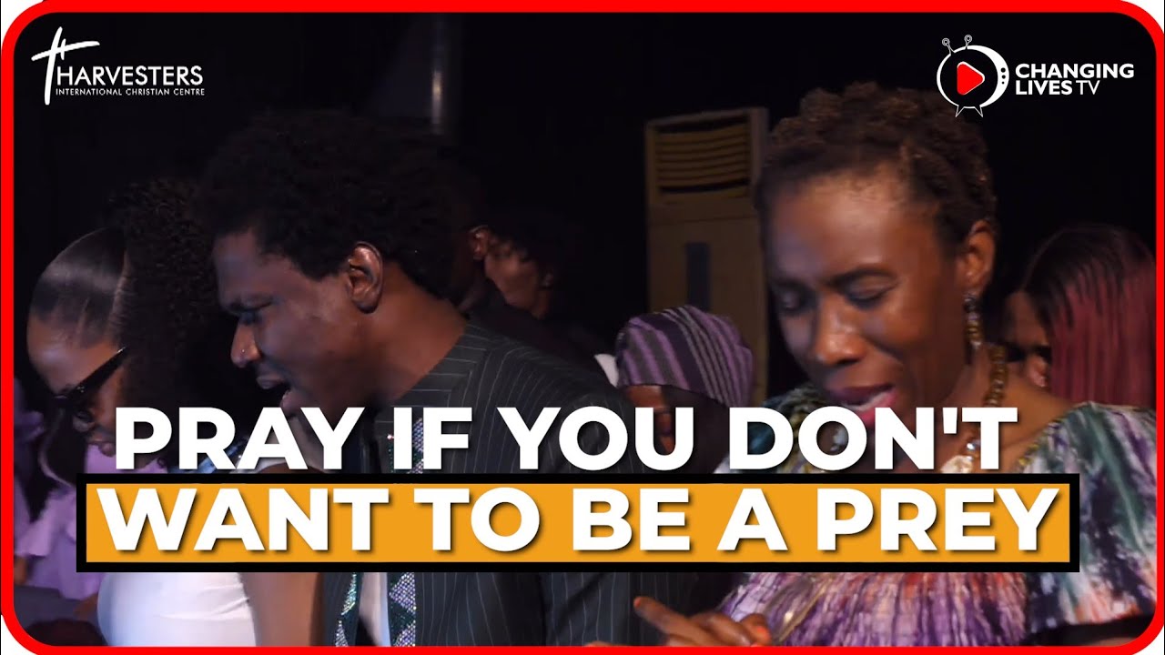 Pray if you don't want to be a prey. 