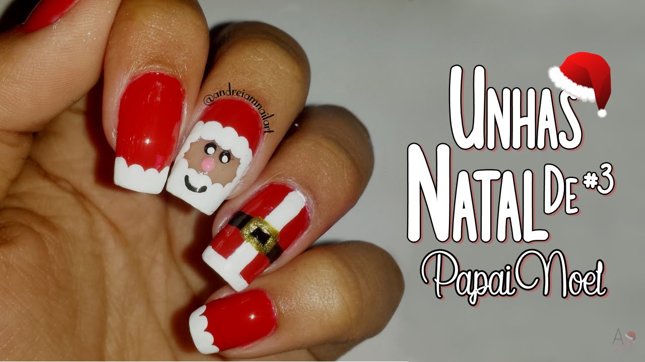 Unhas de Natal #3 - Papai Noel | Santa Claus - Por Andreia Martins