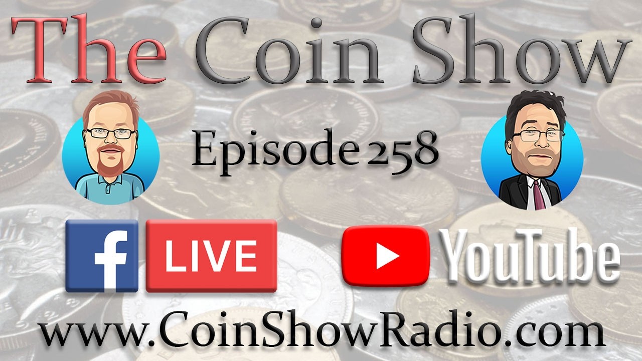 The Coin Show Podcast Episode 258