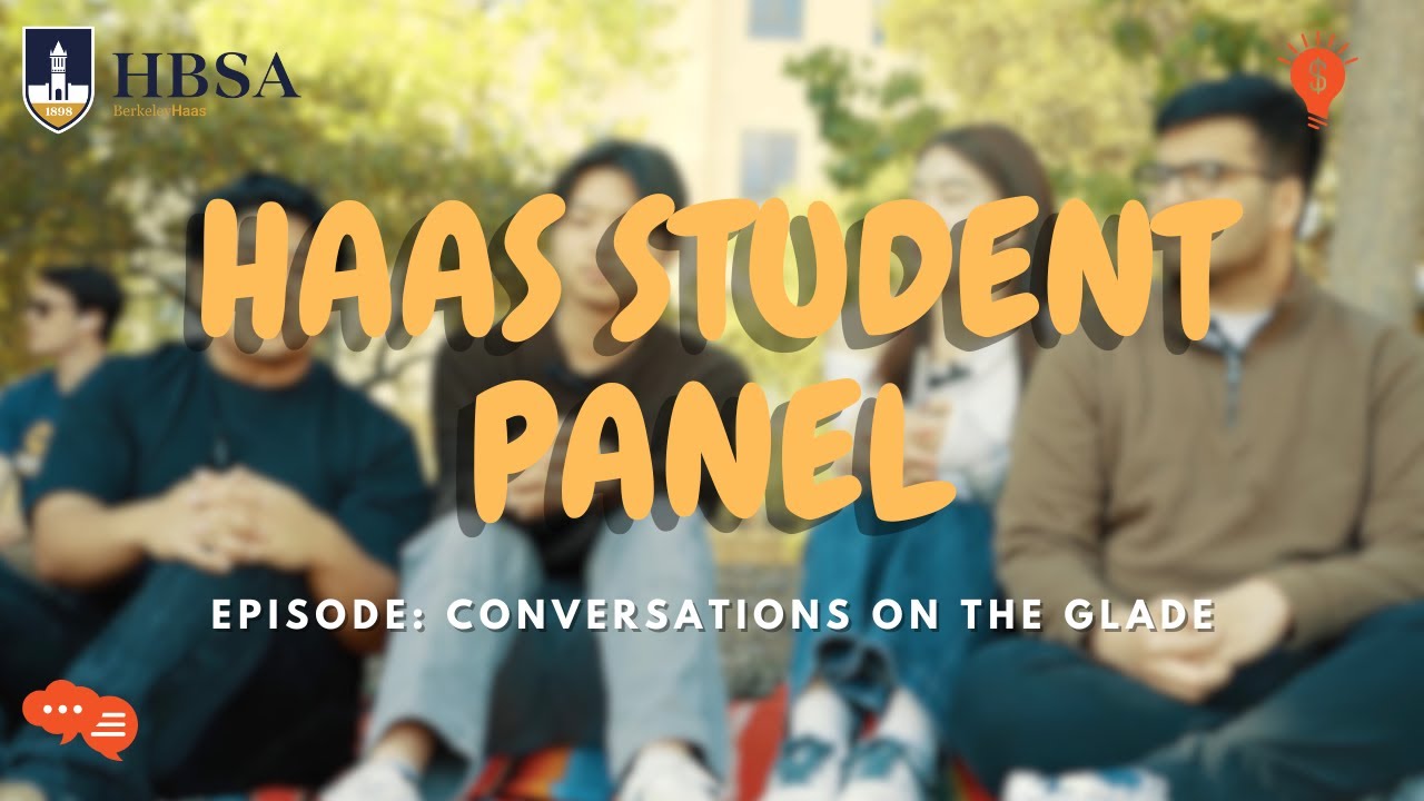 Haas Student Panel | EP: Conversations on the Glade!
