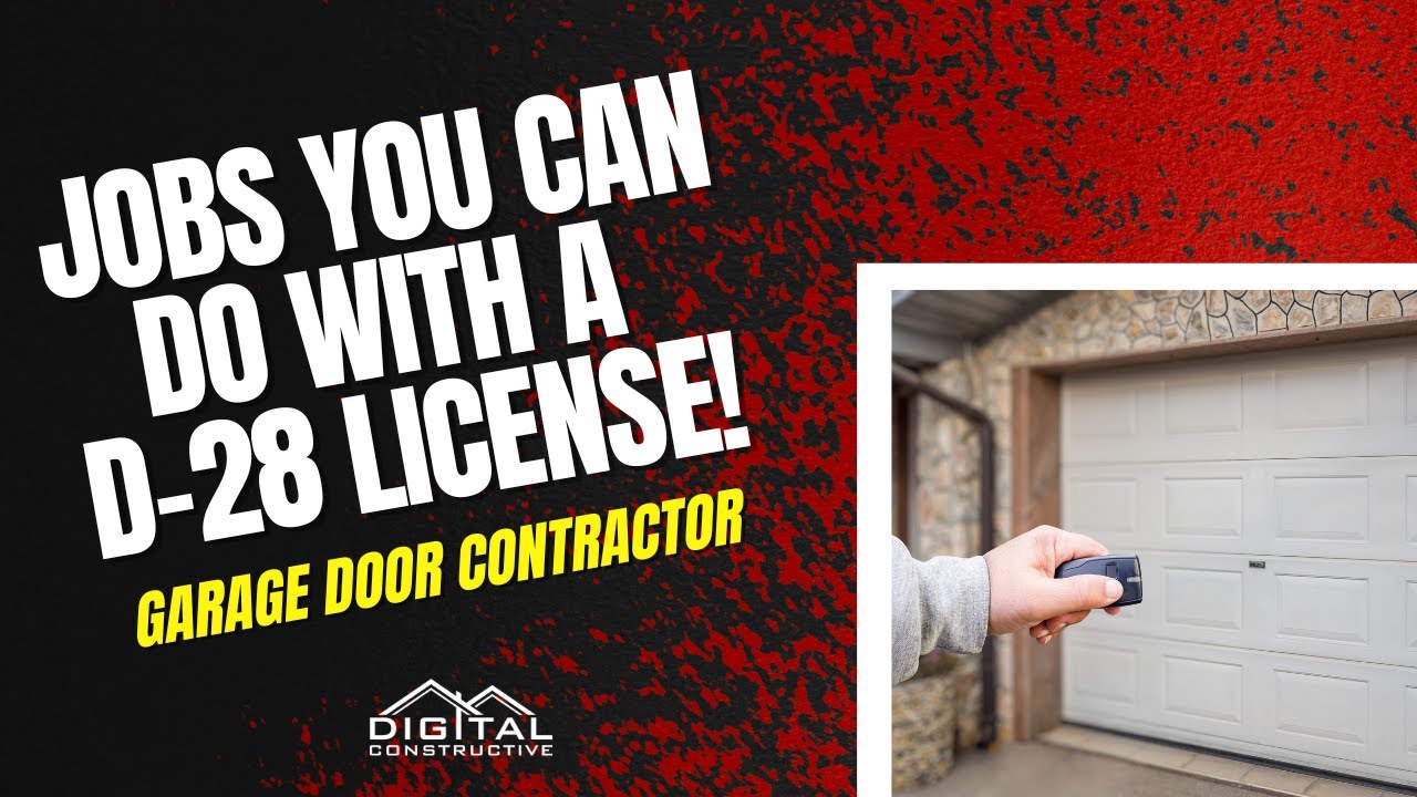 What Can You Do With a D-28 License in California? Garage Door Contractors License CSLB Review