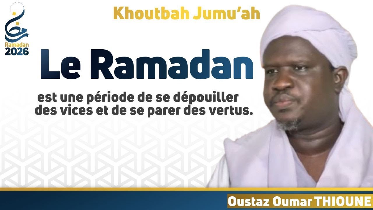 Le Ramadan est une période de se dépouiller des vices… || Oustaz Oumar THIOUNE