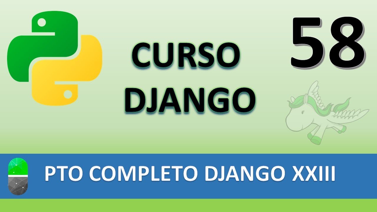 Curso Django. Proyecto web completo XXIII. Vídeo 58