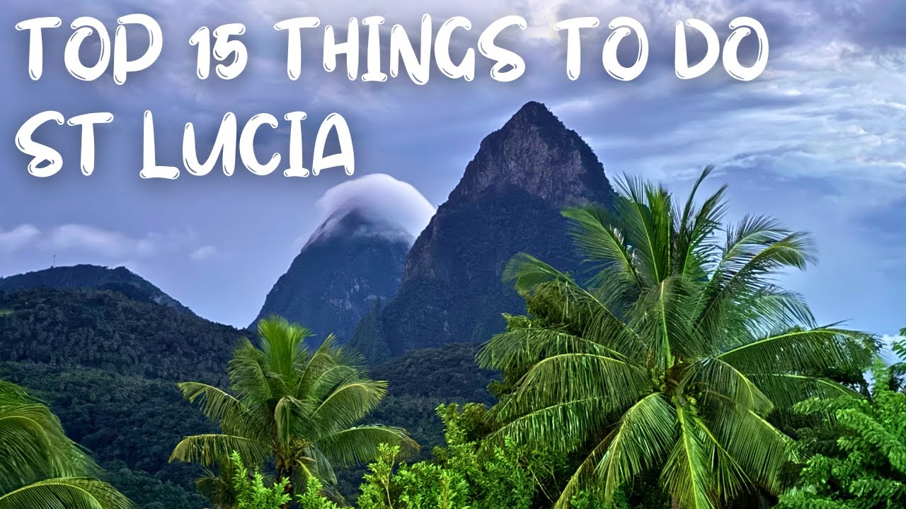 Top 15 Things To Do In St Lucia