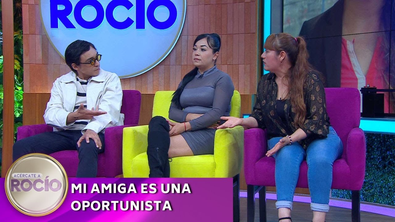 Mi amiga es una oportunista | Programa del 2 de agosto del 2024 | Acércate a Rocío