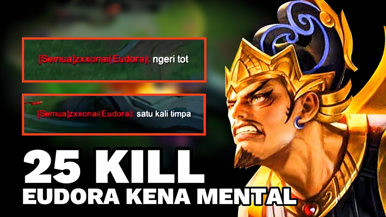 25 KILL EUDORA KENA MENTAL‼️Full Damage Gatotkaca Build