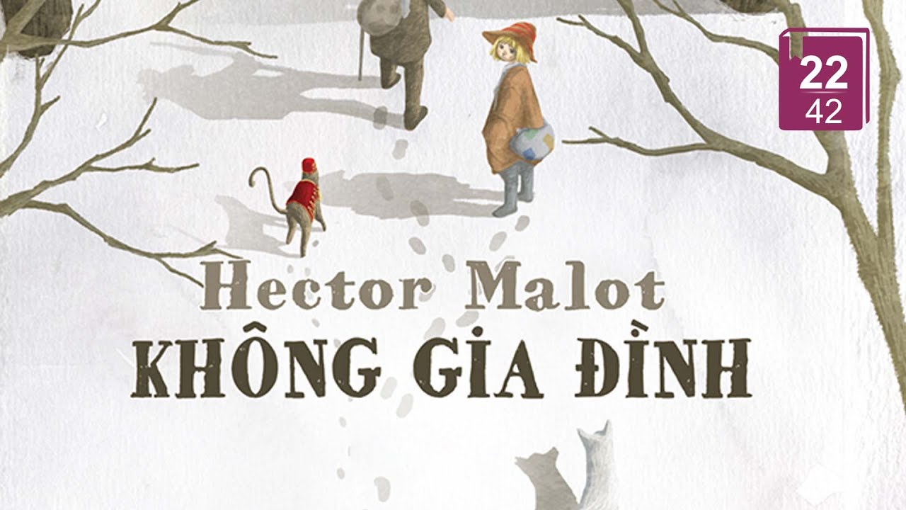 Không gia đình - 22/42 l Hector Malot l Audiobook VTC Now