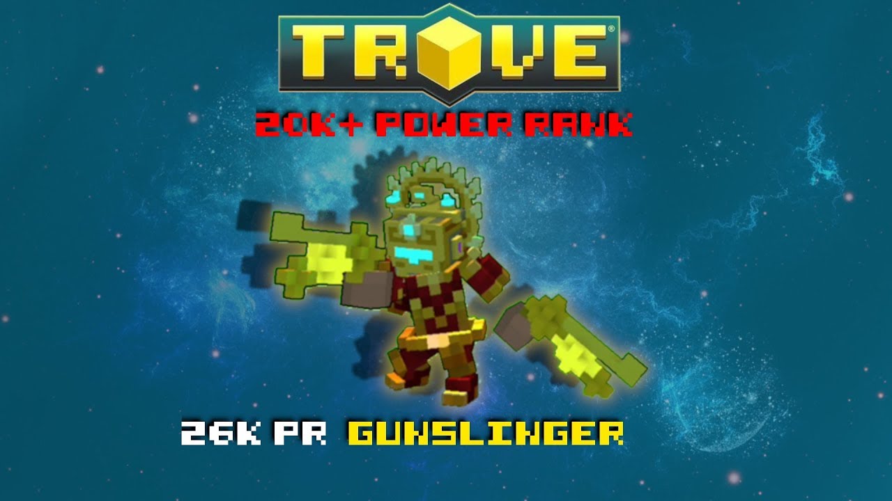 Trove 20k+ PR with every class! Ep 2 : Gunslinger 26k . My main shadow tower class.
