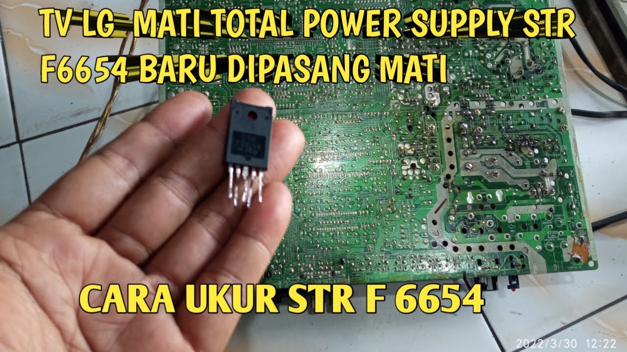 mengukur str f6654 tv lg mati total ganti str kok sama saja ternyata error