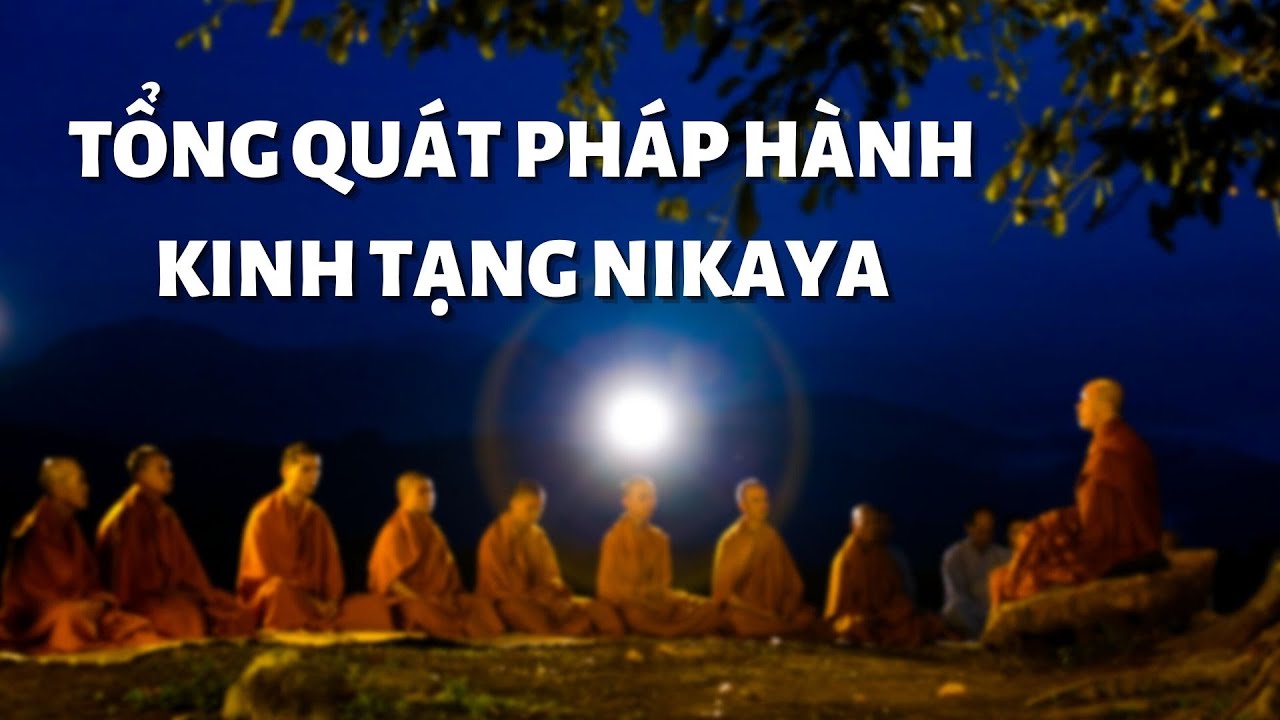 Tổng Quát Pháp Hành Kinh Tạng NIKAYA