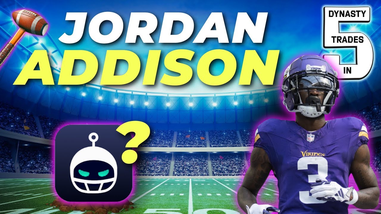 Jordan ADDISON's Dynasty Trade Value in 5-minutes