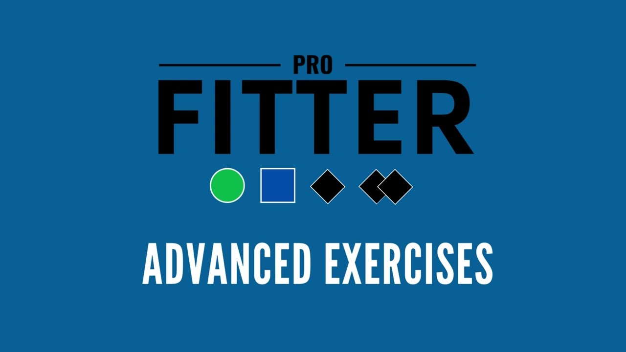 Pro Fitter Advanced Exercises