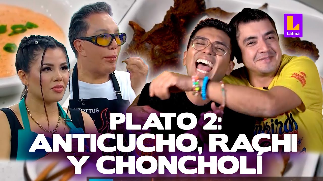 El Gran Chef Famosos PROGRAMA 21 de julio |Plato uno: Anticuchos, rachi y choncholí | LATINA EN VIVO