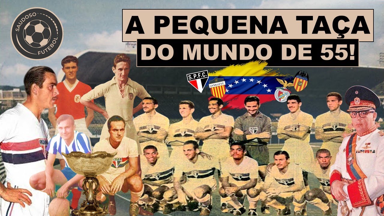 A PEQUENA TAÇA DO MUNDO DE 1955! O INÉDITO TÍTULO DO SÃO PAULO F.C.