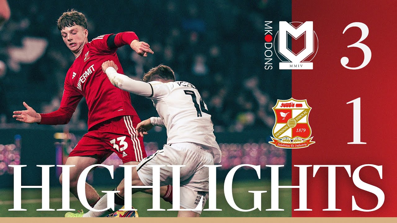 Extended Highlights: MK Dons vs Swindon Town