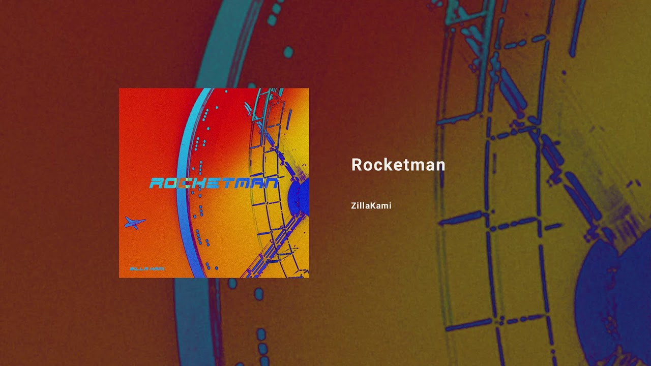 ZillaKami - Rocketman