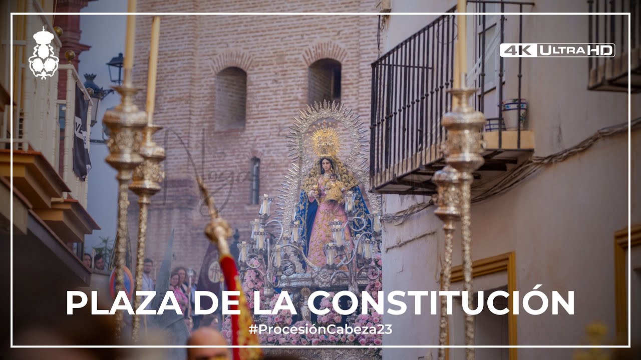 Virgen de la Cabeza 2023 | Plaza de la Constitución - Calle Sevilla