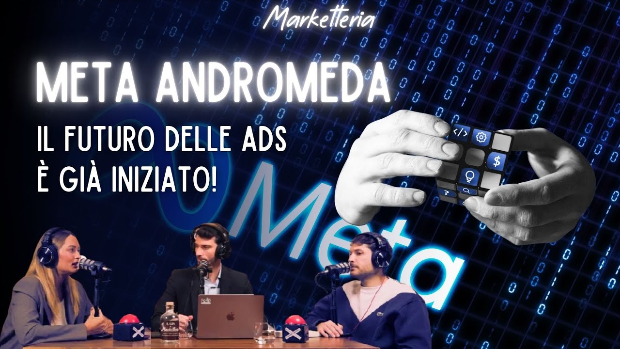 Meta Andromeda - il futuro delle ads è già iniziato! Ep.1 - St.2