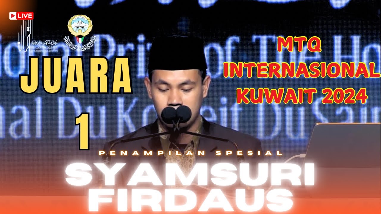 SYAMSURI FIRDAUS || JUARA 1 MTQ INTERNASIONAL KUWAIT KE-13 2024