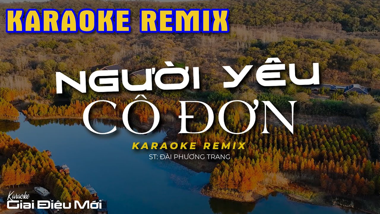 Karaoke Remix Người Y&ecirc;u C&ocirc; Đơn | Beat Mới 2025 | Karaoke Giai Điệu Mới