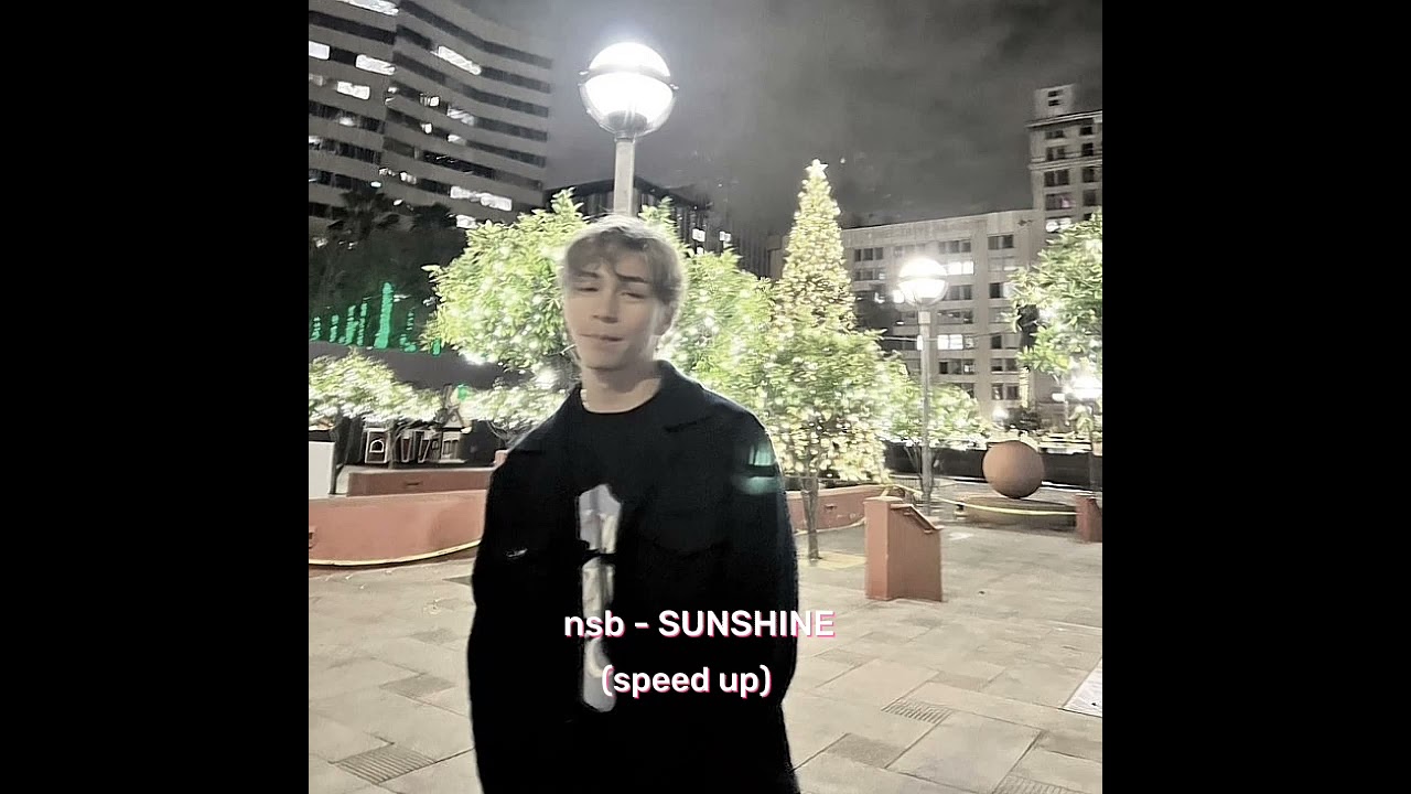 𝘯𝘴𝘣 - 𝘚𝘜𝘕𝘚𝘏𝘐𝘕𝘌 (𝘴𝘱𝘦𝘦𝘥 𝘶𝘱)