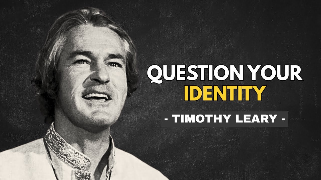 Question the Stories You Repeat About Yourself | Timothy Leary