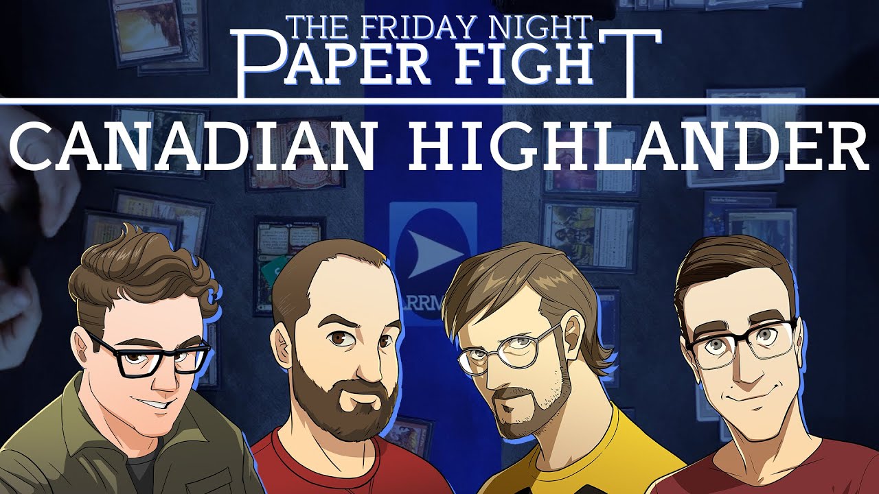 Canadian Highlander || Friday Night Paper Fight 2024-06-21